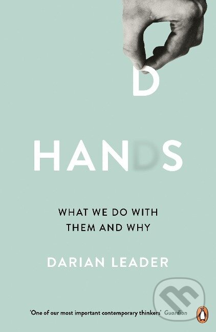 Kniha: Hands (Darian Leader). , 2017