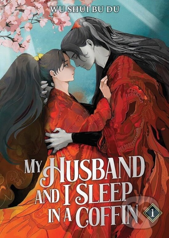 Levně My Husband and I Sleep in a Coffin (Novel) 1 - Wu Shui Bu Du, Oniku (ilustrátor), Chikage (ilustrátor) - kniha z kategorie Fantasy
