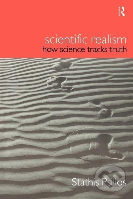 Kniha: Scientific Realism (Stathis Psillos). Routledge, 1999