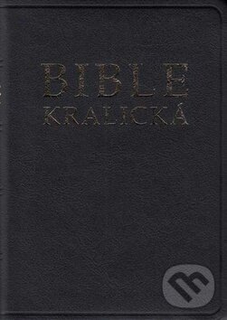 Kniha: Bible kralická (Česká biblická společnost). Česká biblická společnost, 2015