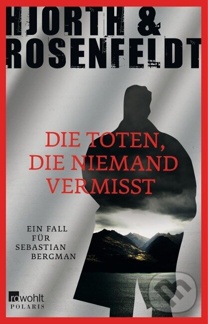 Kniha: Die Toten, die niemand vermisst (Michael Hjorth). , 2013