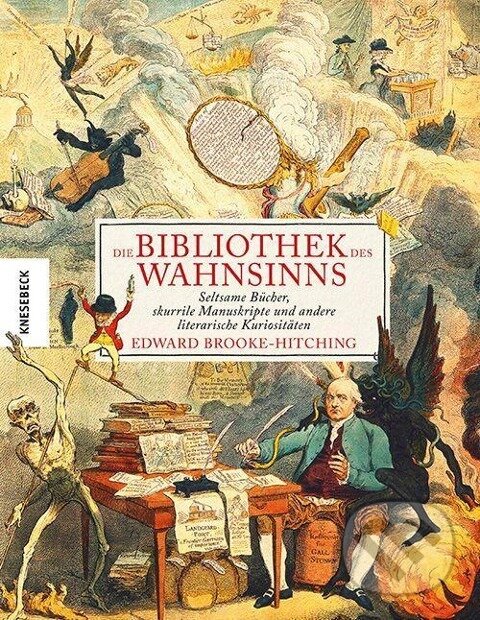 Kniha: Die Bibliothek des Wahnsinns (Edward Brooke-Hitching). , 2023