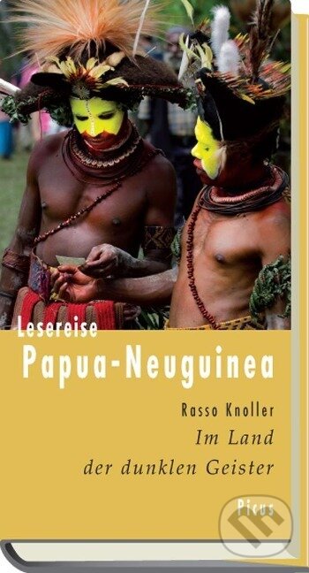 Kniha: Lesereise Papua-Neuguinea (Rasso Knoller). PICTUS, 2012