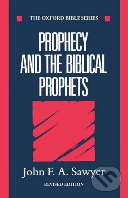 Kniha: Prophecy and the Biblical Prophets (John F. A. Sawyer). OUP Oxford, 1993