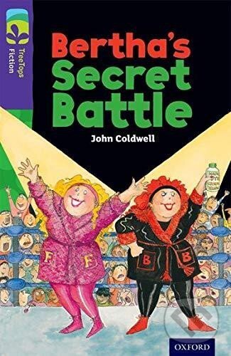 Levně Oxford Reading Tree TreeTops Fiction 11 Bertha´s Secret Battle