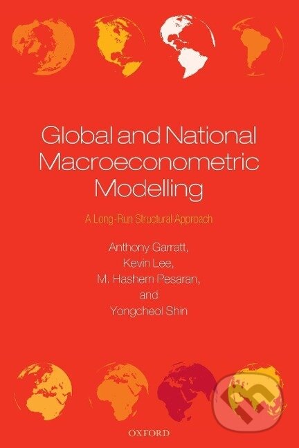 Kniha: Global and National Macroeconometric Modelling (Anthony Garratt). , 2012