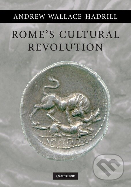 Kniha: Rome's Cultural Revolution (Andrew Wallace-Hadrill). Cambridge University Press, 2015
