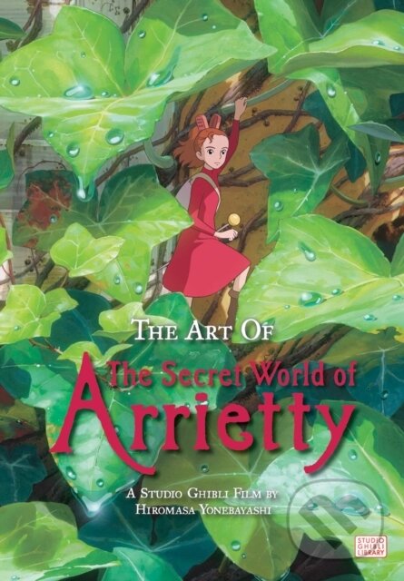 The Art of The Secret World of Arrietty - Hiromasa Yonebayashi