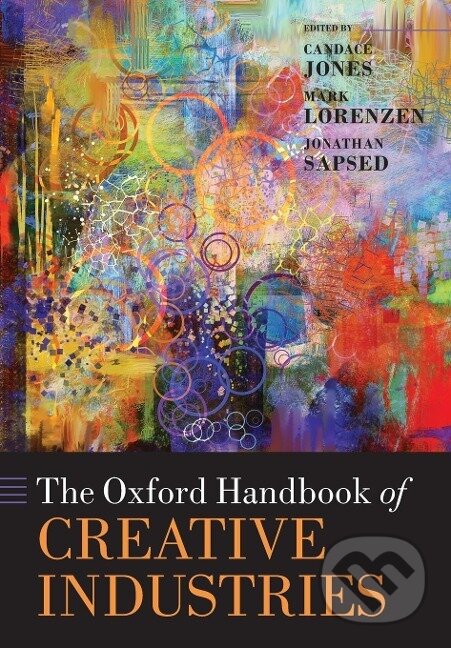 Levně The Oxford Handbook of Creative Industries - Candace Jones - kniha z kategorie Financie