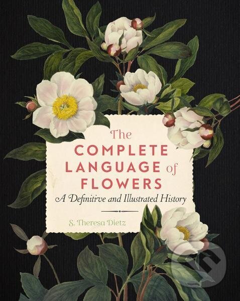 Levně The Complete Language of Flowers - S. Theresa Dietz - kniha z kategorie Zdravie a životný štýl