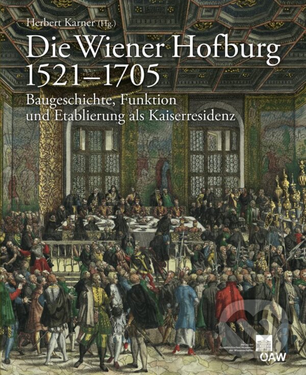 Kniha Die Wiener Hofburg 1521-1705