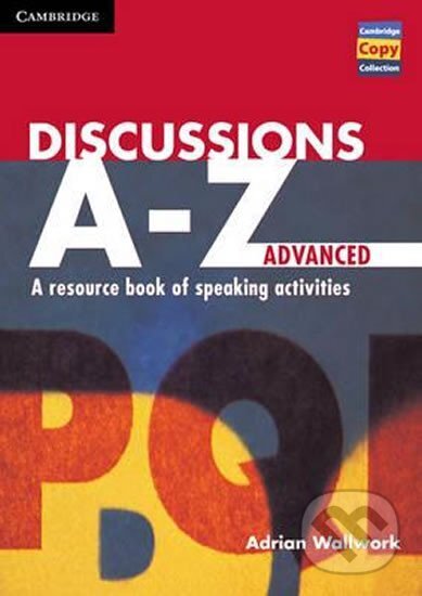 Kniha: Discussions A-Z Advanced: Book (Adrian Wallwork). Cambridge University Press, 1997