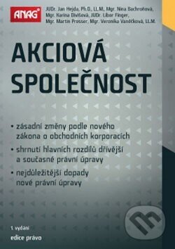 Kniha: Akciová společnost podle nového zákona o obchodních korporacích 2014 (Jan Hejda, Karina Divišová a Nina Bachroňová). ANAG, 2014