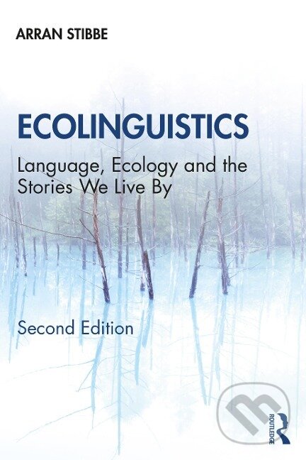 Levně Ecolinguistics - Arran Stibbe - kniha z kategorie Prírodné vedy a technika