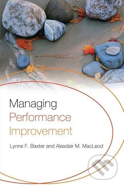 Kniha: Managing Performance Improvement (Lynne F. Baxter). Routledge, 2007