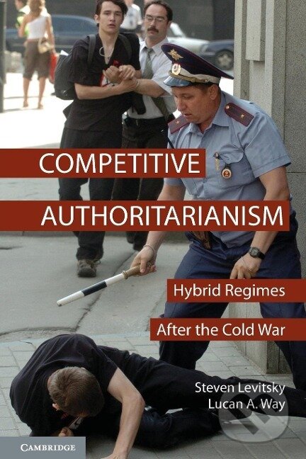 Kniha: Competitive Authoritarianism (Steven Levitsky). Cambridge University Press, 2010