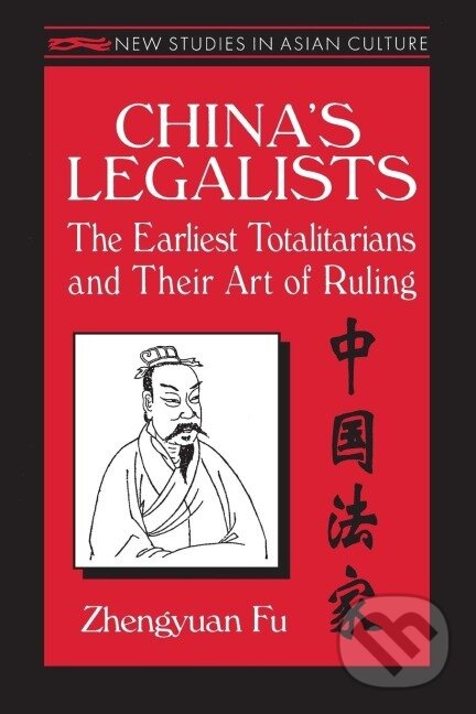Kniha: China's Legalists (Zhengyuan Fu). Routledge, 1996
