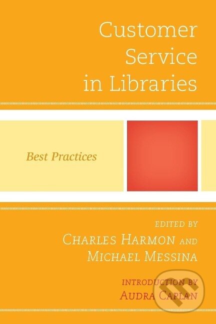 Kniha: Customer Service in Libraries (Charles Harmon). Scarecrow, 2013