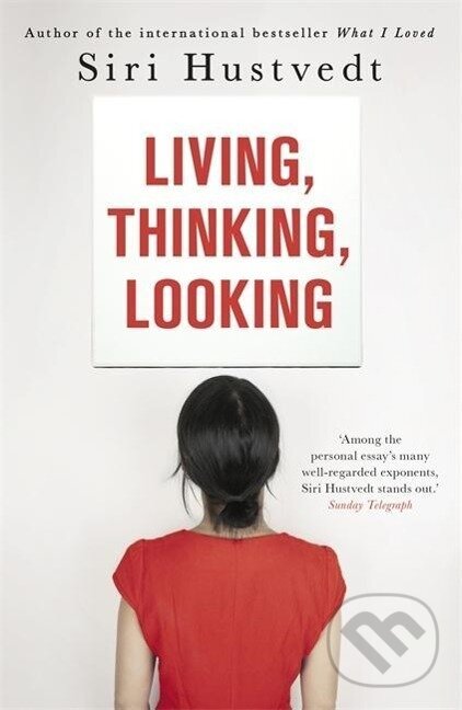 Levně Living, Thinking, Looking - Siri Hustvedt - kniha z kategorie Autobiografie