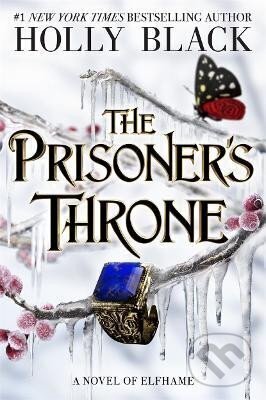 Levně The Prisoner´s Throne: A Novel of Elfhame, from the author of The Folk of the Air series