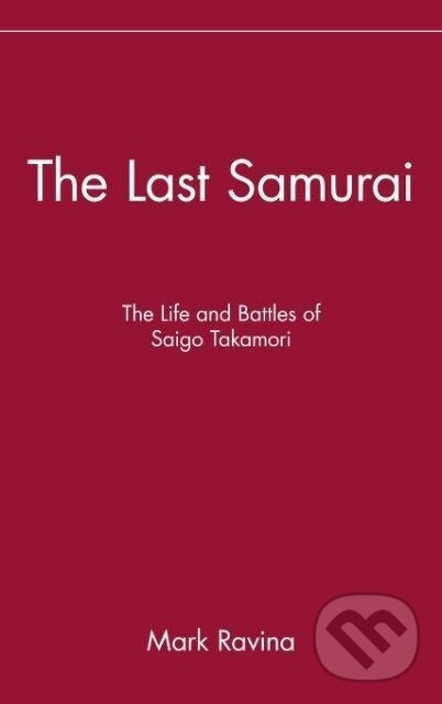 Levně The Last Samurai - Mark Ravina - kniha z kategorie Životopisy