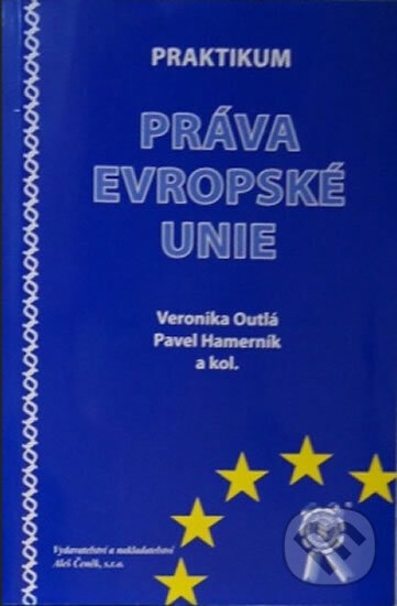 Kniha: Praktikum práva Evropské Unie (Pavel Hamerník). Aleš Čeněk, 2005