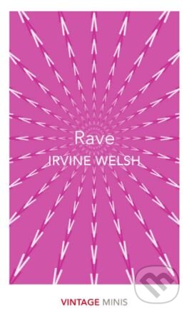 Levně Rave - Irvine Welsh - kniha z kategorie Beletria
