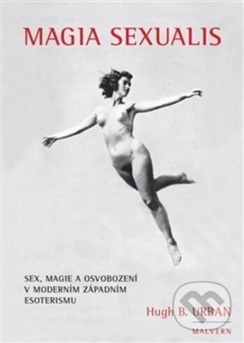Levně Magia Sexualis (Sex, magie a osvobození v moderním západním esoterismu) - kniha z kategorie Vzťahy a rodina