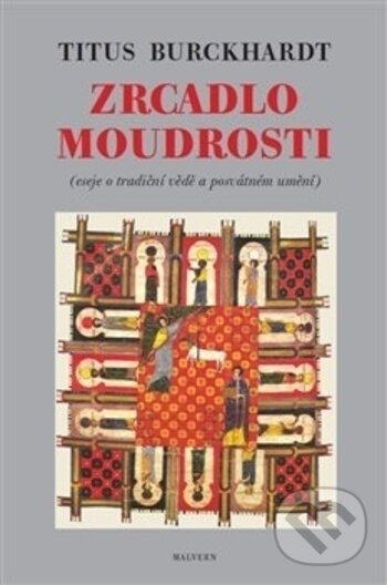 Levně Zrcadlo moudrosti (Eseje o tradiční vědě a posvátném umění) - kniha z kategorie Mýty, povesti a legendy