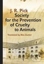 Levně Society for the Prevention of Cruelty to Animals - Jiří Robert Pick - kniha z kategorie Beletria