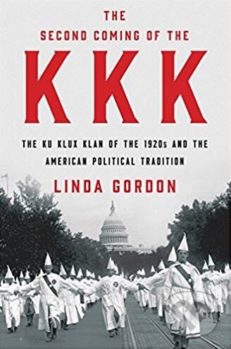 Levně The Second Coming of the KKK (The Ku Klux Klan of the 1920s and the American Political Tradition) - kniha z kategorie História
