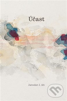 Levně Účast - Jaroslav J. Alt - kniha z kategorie Teória umenia