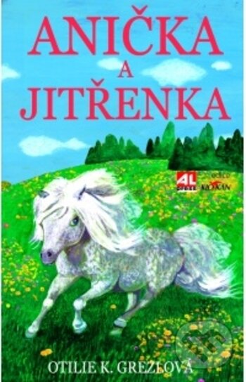 Levně Anička a Jitřenka - Otílie K. Grezlová - kniha z kategorie Rozprávky