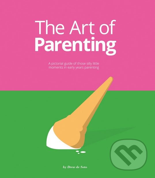 Levně The Art of Parenting - Drew de Soto - kniha z kategorie Umenie, dizajn a architektúra
