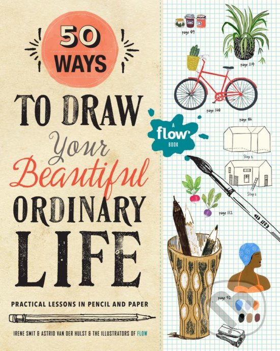Kniha: 50 Ways to Draw Your Beautiful, Ordinary Life (Irene Smit a Astrid van der Hulst)