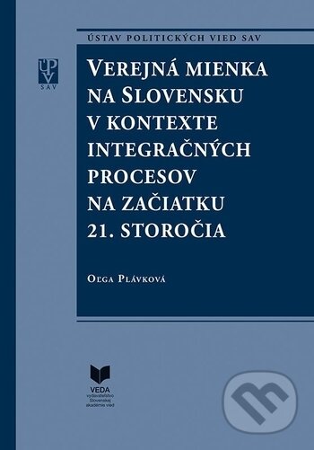 Levně Verejná mienka na Slovensku v kontexte integračných procesov na začiatku 21. storočia - kniha z kategorie Humanitné a spoločenské vedy