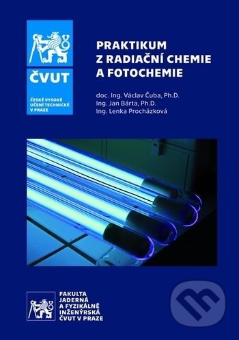 Levně Praktikum z radiační chemie a fotochemie - Václav Čuba - kniha z kategorie Chémia