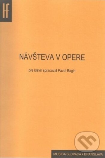 Levně Návšteva v opere (výber a úprava pre klavír) - Pavol Bagin - kniha z kategorie Škola hrania