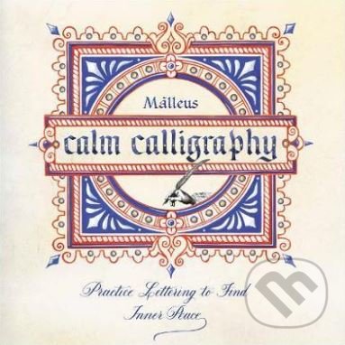 Levně Calm Calligraphy (Practice Lettering to Find Inner Peace) - kniha z kategorie Umenie, dizajn a architektúra