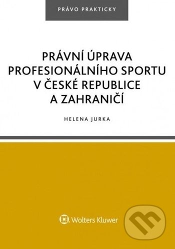 Levně Právní úprava profesionálního sportu v České republice a zahraničí - kniha z kategorie Šport
