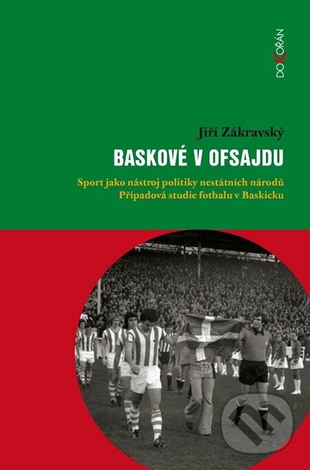 Baskové v ofsajdu - Jiří Zákravský, Dokořán, 2018