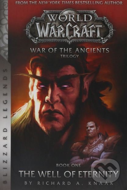 World of Warcraft: War of The Ancients - Richard A. Knaak, Blizzard, 2017