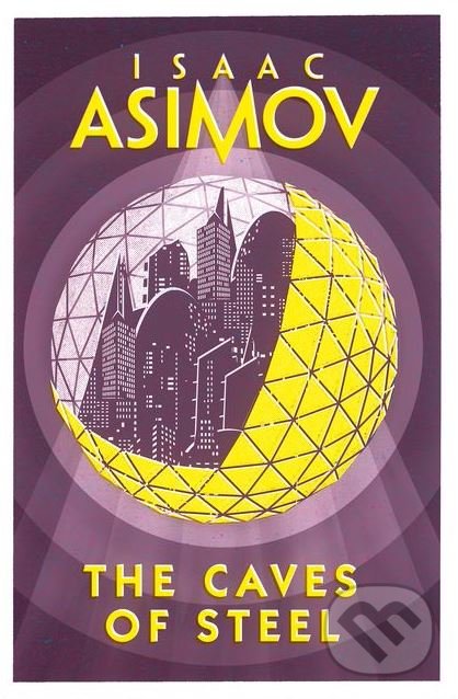 Levně The Caves Of Steel - Isaac Asimov - kniha z kategorie Sci-fi