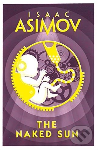 Levně The Naked Sun - Isaac Asimov - kniha z kategorie Sci-fi
