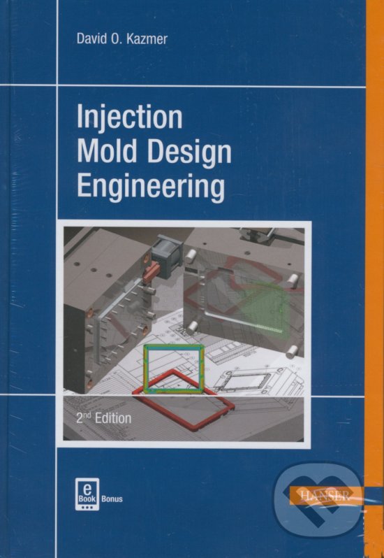 Levně Injection Mold Design Engineering (2nd Edition) - David O. Kazmer - kniha z kategorie Prírodné vedy a technika