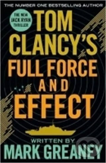Kniha: Tom Clancy´s Full Force and Effect (Mark Greaney). Penguin Books, 2015