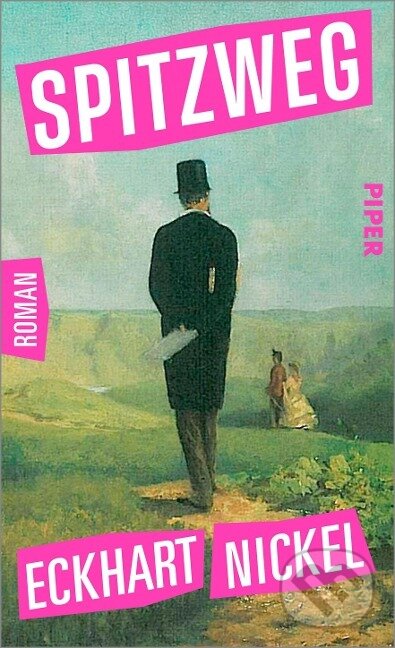 Kniha: Spitzweg (Eckhart Nickel). Piper, 2022