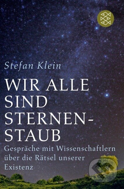 Kniha: Wir alle sind Sternenstaub (Stefan Klein). Fischer Taschenbuch, 2010