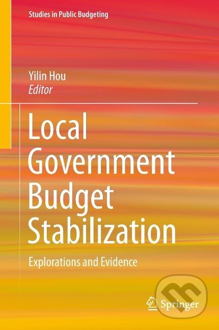 Kniha: Local Government Budget Stabilization (Yilin Hou). Springer International Publishing, 2015