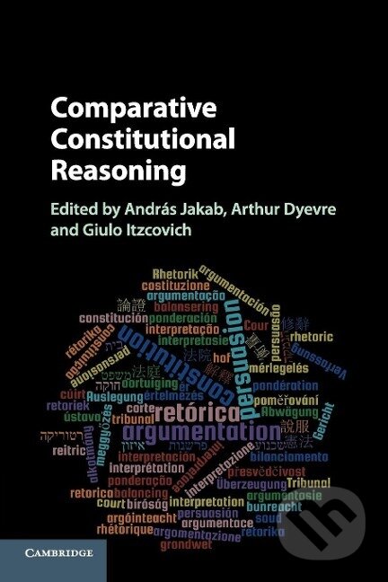 Kniha: Comparative Constitutional Reasoning (András Jakab). Cambridge University Press, 2018